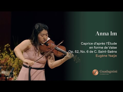Anna Im – Ysaÿe: Caprice d’après l’Étude en forme de Valse, Op. 52 No. 6 de Saint-Saëns | SIVC 2024
