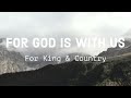 For KING COUNTRY For God Is With Us Lyrics