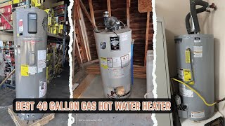 7 Best 40-Gallon Gas Water Heater 2026: Save Energy & Money