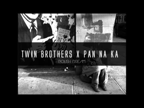 Twin Brothers x Pan na Ka - Polish dream (cuts DJ Hodak)