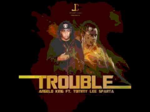 TROUBLE tommy lee ft angelo king (TROUBLE)