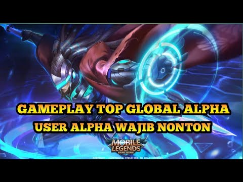 GAMEPLAY TOP GLOBAL ALPHA | USER ALPHA WAJIB NONTON NIH | Mobile Legend