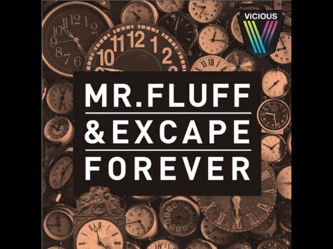 Mr. Fluff & Excape - Forever (Mr. Fluff's Big Room Mix).