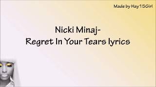 Nicki Minaj- Regret In Your Tears lyrics