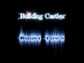 Building Castles - Ghost Town 