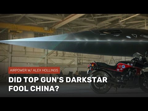 How Top Gun: Maverick's Darkstar may have fooled China