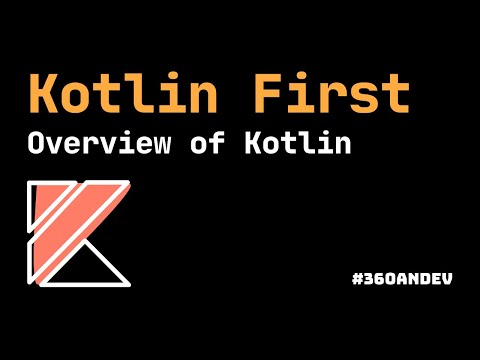 Kotlin First Overview of Kotlin 360AnDev Taking Advantage of Kotlin for Android