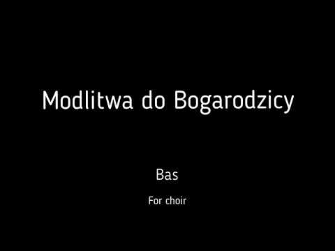 Choir/chór J. Świder - Modlitwa do Bogarodzicy - Bas