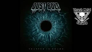 Dust Bolt - Trapped In Chaos (Full Album - 2019)