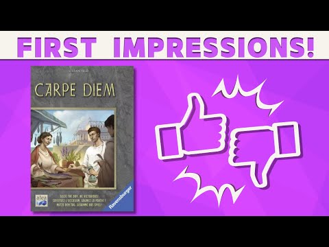 Carpe Diem - First Impressions!
