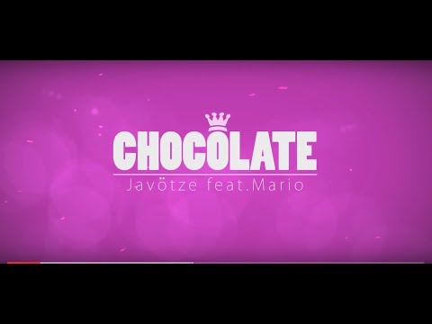 JAVÖTZE FT.MARIO • CHOCOLATE🍫 (Video lyric)