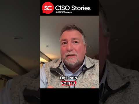 CISO Wisdom: Go Where the Problems Are!