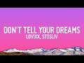 Don T Tell Your Dreams Lyrics LOVIXX STOSLIV