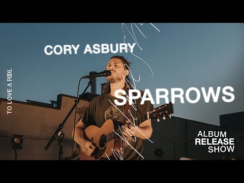 Sparrows (Live) - Cory Asbury | To Love A Fool