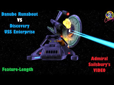 ADMIRAL Sailsbury's VIDEO - Danube class Runabout VS Discovery USS Enterprise - Star Trek Ship Battl