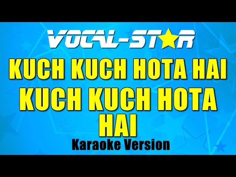 Kuch Kuch Hota Hai - Kuch Kuch Hota Hai (Karaoke Version) with Lyrics HD Vocal-Star Karaoke