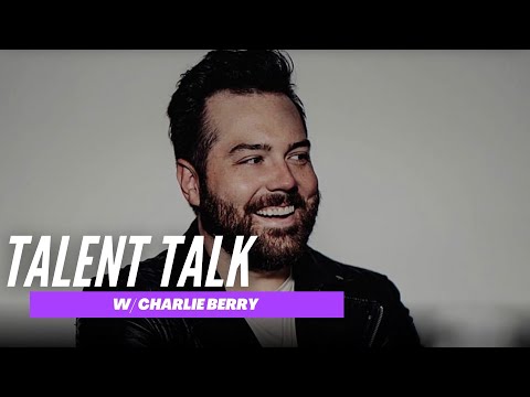 TALENT TALK - with CHARLIE BERRY - Hosted by Risa Binder & Will Nunziata