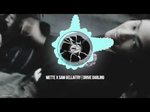 METTE X SAM GELLAITRY - DRIVE DARLING