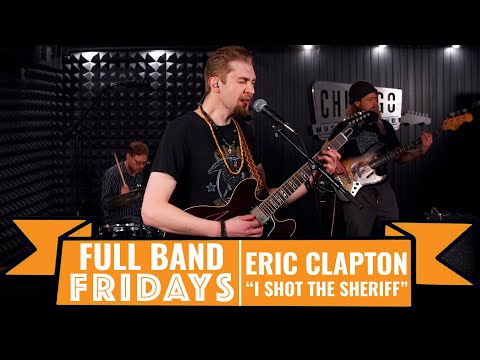 "I Shot the Sheriff" Eric Clapton's Version | CME Full Band Fridays
