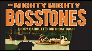 The Mighty Mighty BossTones Live in Boston - Dicky Barrett&#39;s 50th Birthday Bash