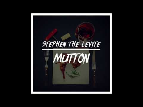 Stephen the Levite - Mutton #TVOTM