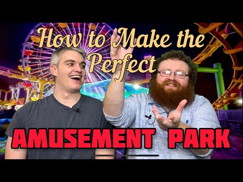 Ep 93 - How to Make the Perfect Amusement Park