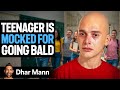 Teenager Is Teased For GOING BALD Dhar Mann Studios
