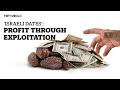 Israeli Dates Through Exploitation To Profit