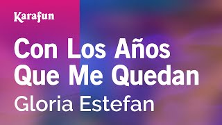 Karaoke Con Los Años Que Me Quedan - Gloria Estefan *