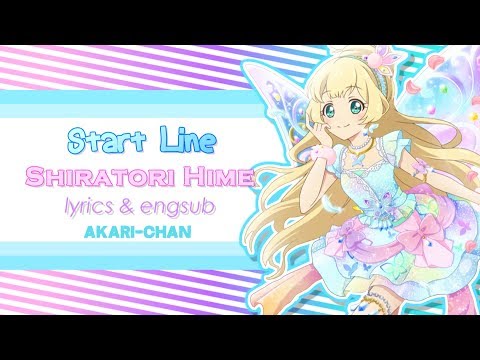 [LYRICS & ENGSUB] Start Line! (Hime Solo) - Aikatsu Stars!