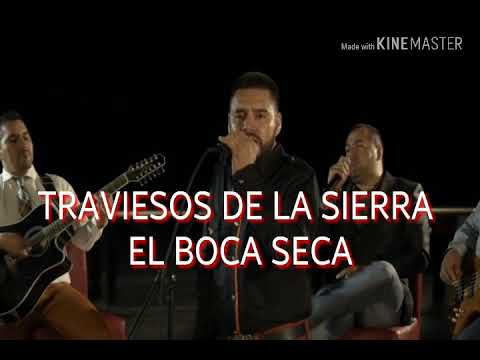 (Letra)"El Boca Seca" traviesos de la sierra