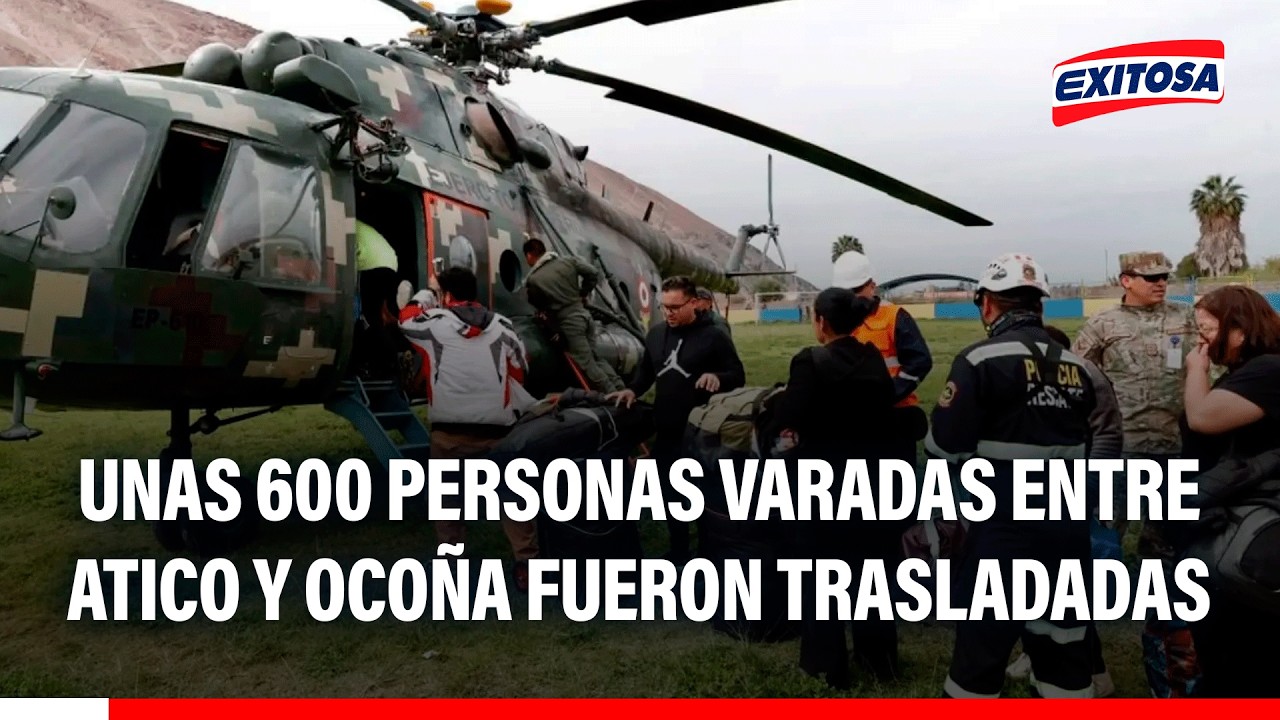 🔴🔵 Helicópteros trasladaron a unas 600 personas varadas entre Atico y Ocoña, señala Rohel Sánchez