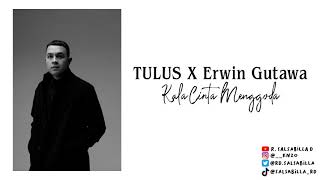 Download lagu TULUS X ERWIN GUTAWA - KALA CINTA MENGGODA (Lyric) mp3 Download lagu TULUS X ERWIN GUTAWA - KALA CINTA MENGGODA (Lyric) mp3