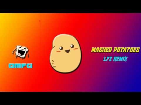 OMFG - Mashed Potatoes (LFZ Remix)