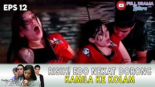 Download lagu EDO NGAMUK! NEKAT DORONG KAMILA KE KOLAM, ADA APA? - KEMILAU CINTA KAMILA mp3