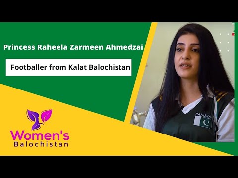 Princess Raheela Zarmeen Ahmedzai women footballer from Kalat Balochistan.