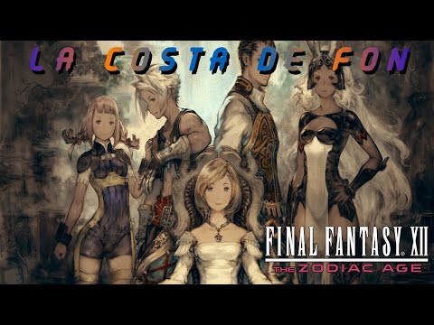 FINAL FANTASY XII THE ZODIAC AGE PARTE 33 GUIA COMPLETA PS4 LA COSTA DE FON