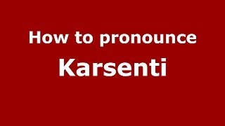 How to pronounce Karsenti