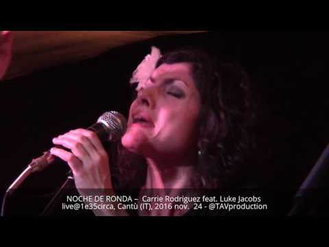 NOCHE DE RONDA – Carrie Rodriguez feat. Luke Jacobs live@1e35circa, Cantù (IT), 2016 nov.  24 -@TAV