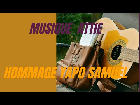 MUSIQUE ATTIE : HOMMAGE YAPO SAMUEL