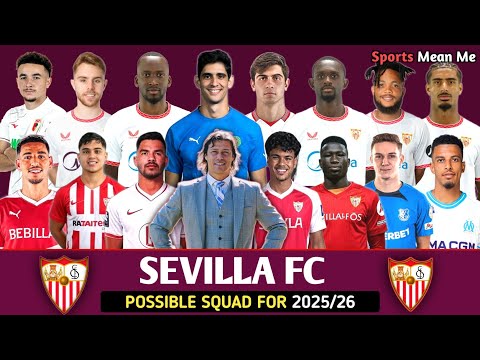 Sevilla FC Probable Squad 2025/26 | Sevilla Rumours and Predictions Squad 2025/26