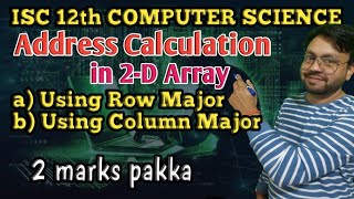 Download the video "Address Calculation in 2 D Array for Exam ISC 12th Computer Science"