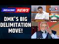 DMK Signals Support For Delimitation Bill Proposal At All Party Meeting Big Political Shift News18