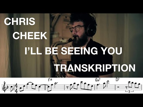 Chris Cheek // I'll Be Seeing You // Transkription // Lukas Diller