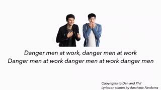 Danger Men At Work - Dan &amp; Phil (Lyrics on screen)