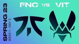 LEC Spring Split 2023 - W1D3 - FNC vs VIT