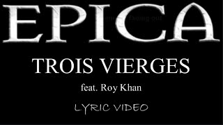 Epica - Trois Vierges (feat. Roy Khan) - 2005 - Lyric Video