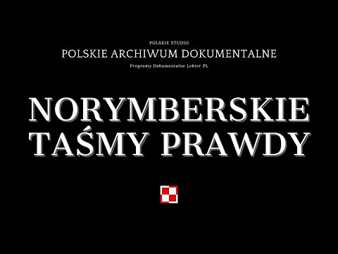 NORYMBERSKIE TAŚMY PRAWDY (2021) (FILM DOKUMENTALNY LEKTOR PL)