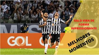 ESPETACULAR! GALO VIRA DE FORMA IMPRESSIONANTE ATLETICO MG 3 X 2 FORTALEZA MELHORES MOMENTOS
