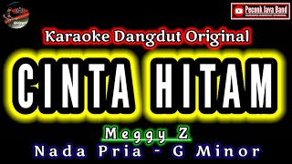 Download lagu CINTA HITAM KARAOKE NADA PRIA MEGGY Z_KARAOKE DANGDUT mp3